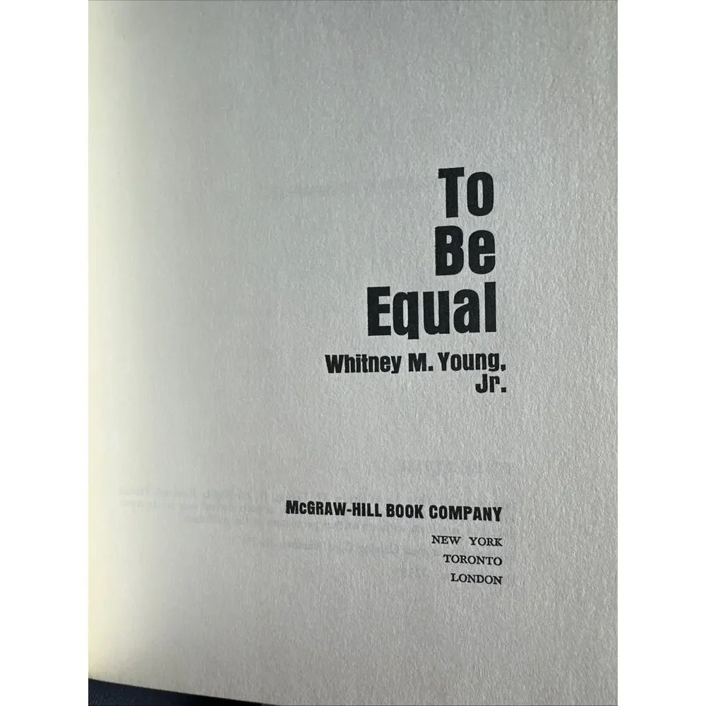 Signed First‎ Edition To Be Equal Whitney M Young Jr 1964 Hardcover Civil Rights